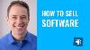 How To Sell Software To Businesses